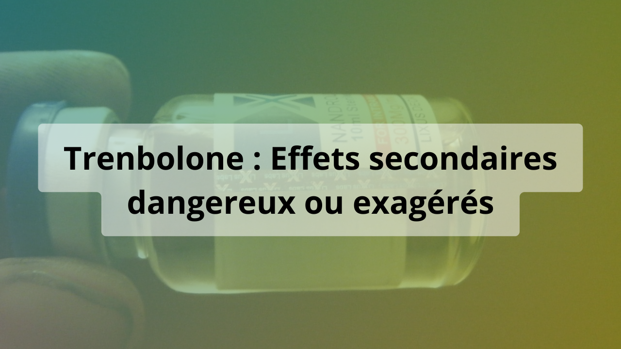 trenbolone effets secondaires