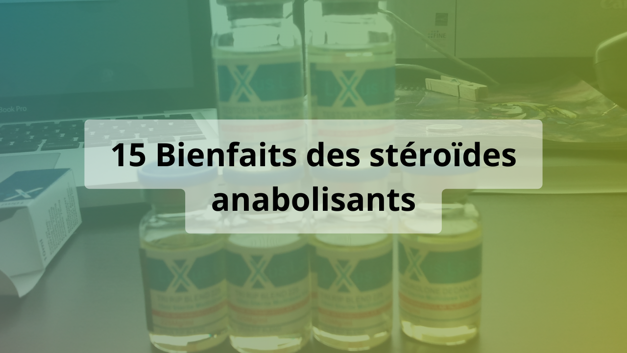 bienfaits steroides anabolisants