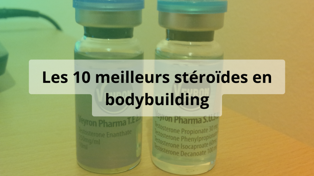 meilleurs steroides bodybuilding