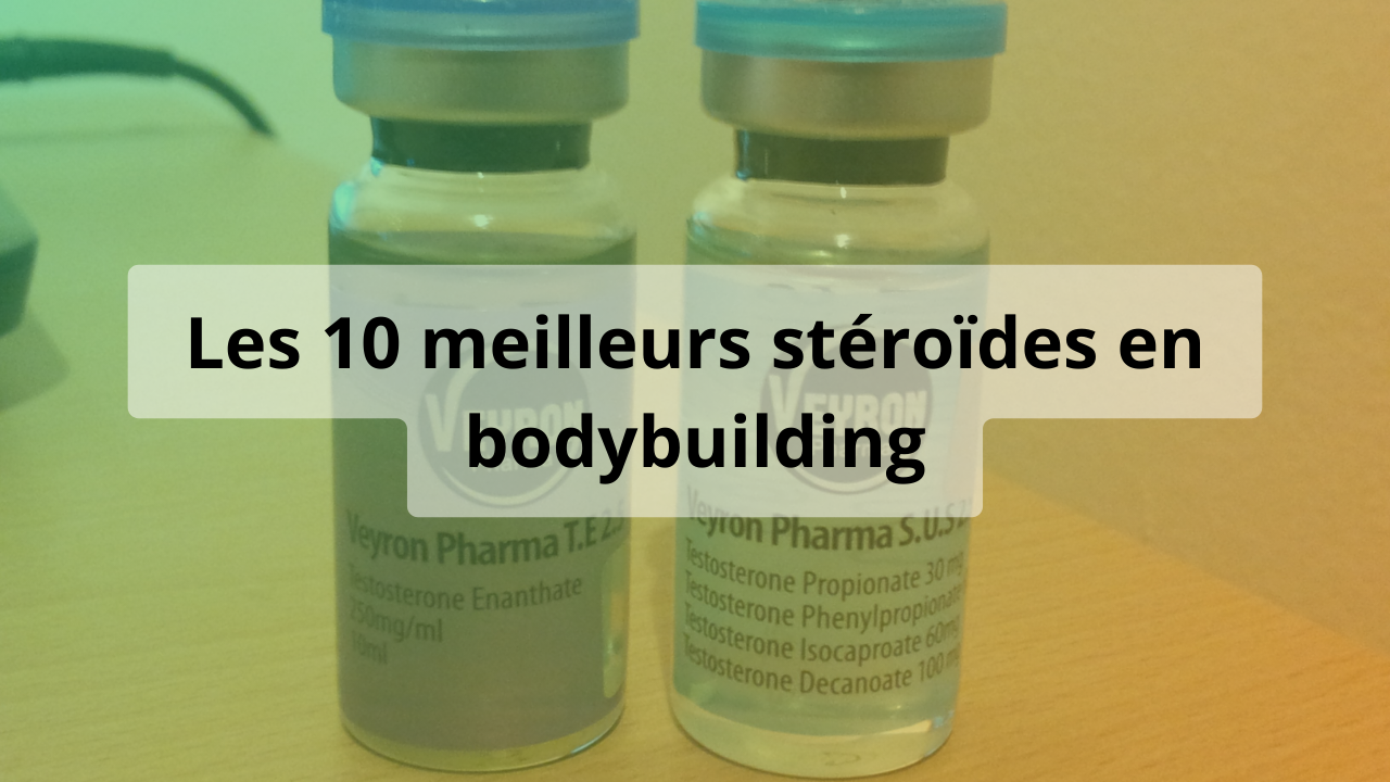 meilleurs steroides bodybuilding