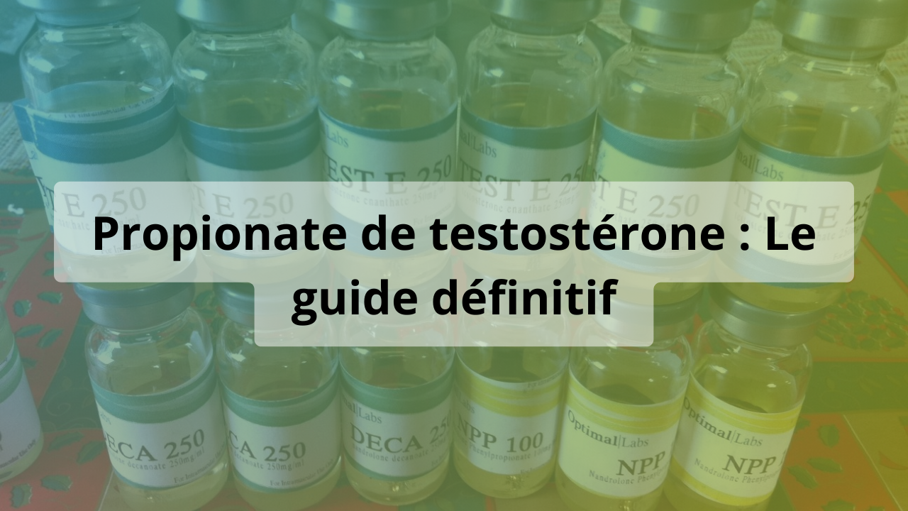 propionate de testosterone guide