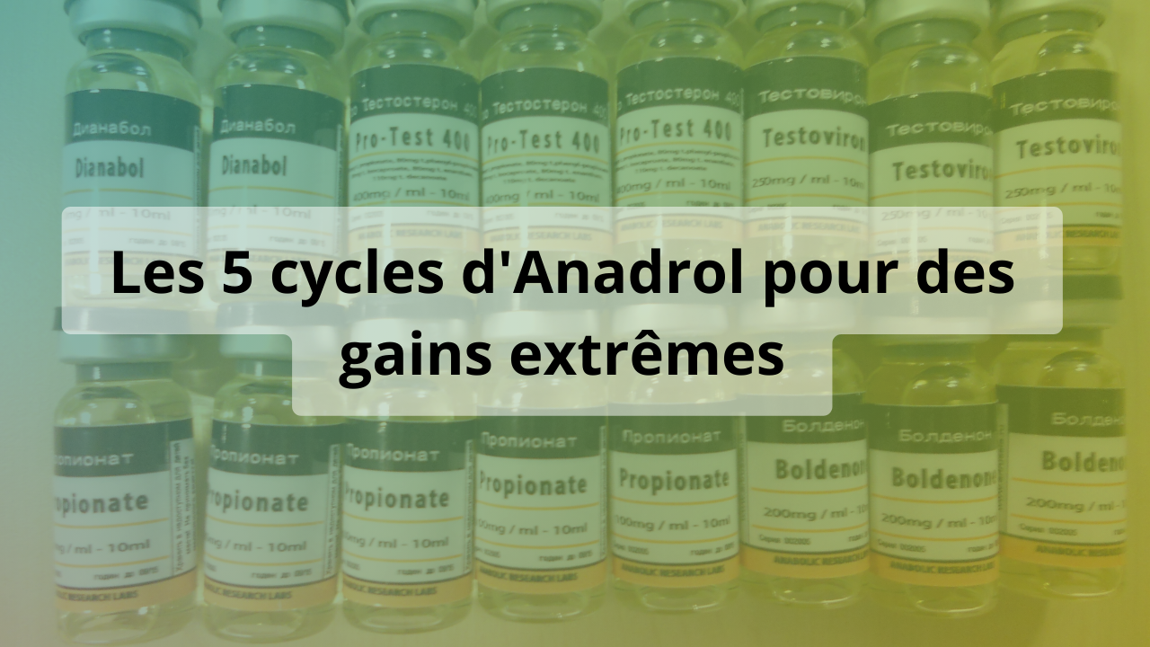 cycles anadrol gains extremes