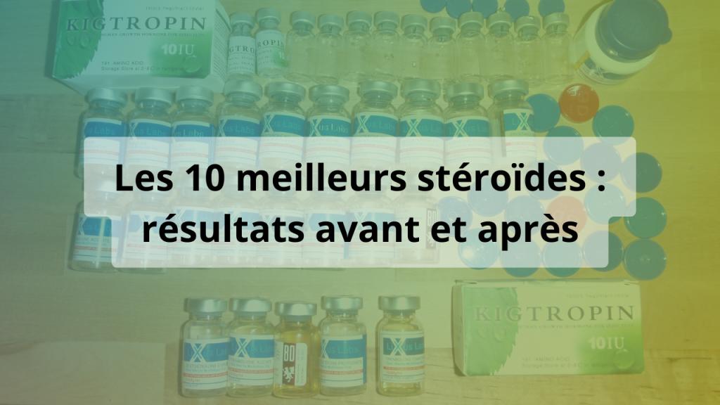 meilleurs steroides resultats