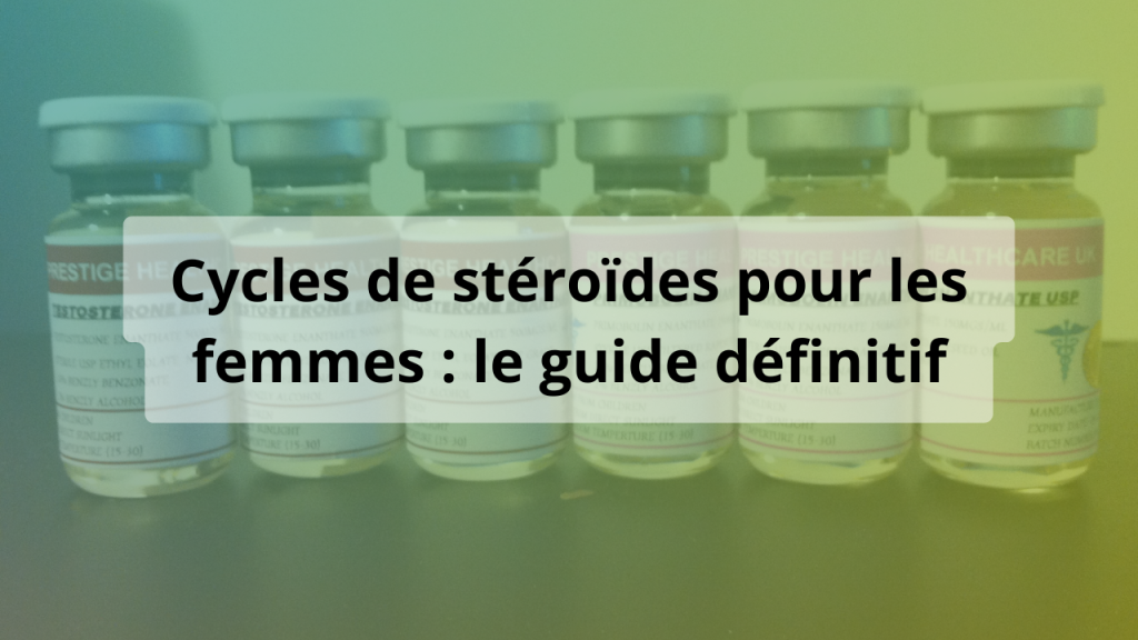 cycles steroides femmes