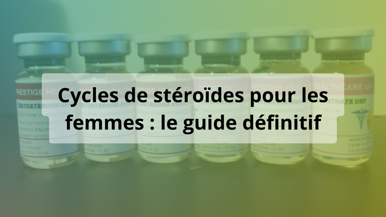 cycles steroides femmes